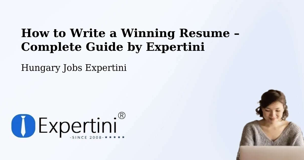 Resume Writing Guide for Job Seekers – Devecser - Devecser, Hungary Jobs Expertini