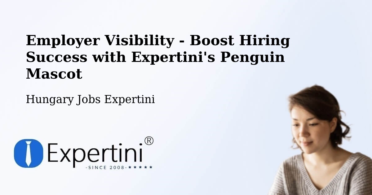 Employer Visibility Strategy – Devecser - Hungary Jobs Expertini